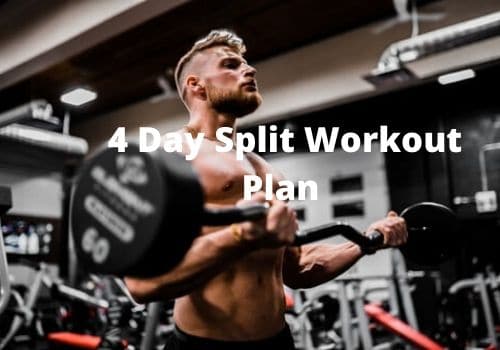 4 day split workout plan