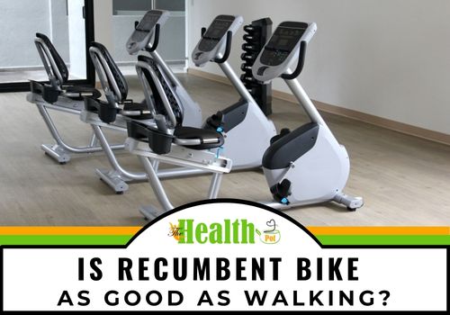 Is recumbent bike as good as walking