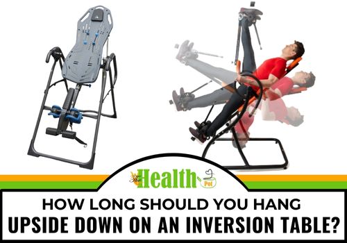 how long should you hang upside down on an inversion table